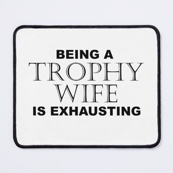 Item preview, BEING A TROPHY WIFE IS EXHAUSTING 2 Minimal Word Art - Gift For Women designed and sold by ColorMeHappy123.