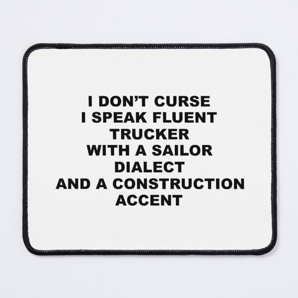 Item preview, I Don't Curse I Speak Fluent Trucker with a Sailor Dialect and a Construction Accent - Humor - Sarcastic Word Art designed and sold by ColorMeHappy123.