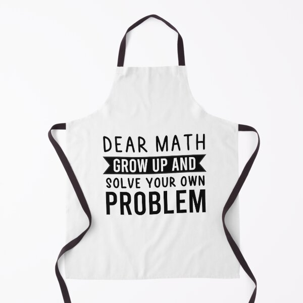 Item preview, Dear Math Grow Up And Solve Your Own Problem designed and sold by BRILMO.
