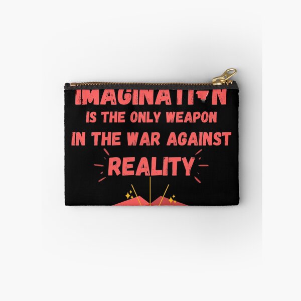 Item preview, Imagination Is The Only Weapon In The War Against Reality designed and sold by Quadghouls.