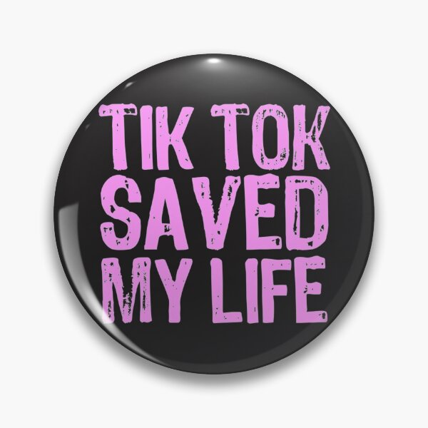 Item preview, Tik Tok Saved My Life designed and sold by AlexacaTaylor.