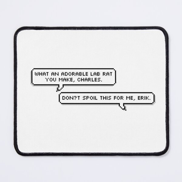 Item preview, “what an adorable lab rat you make, charles.” — “don’t spoil this for me, erik.” designed and sold by aeneix.