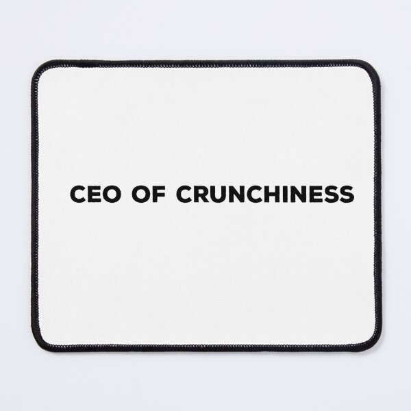 Item preview, CEO of  Crunchiness Quote Design designed and sold by AritraSur.