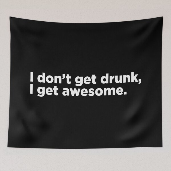 Item preview, I Don't Get Drunk, I Get Awesome. 2 designed and sold by Memefy.