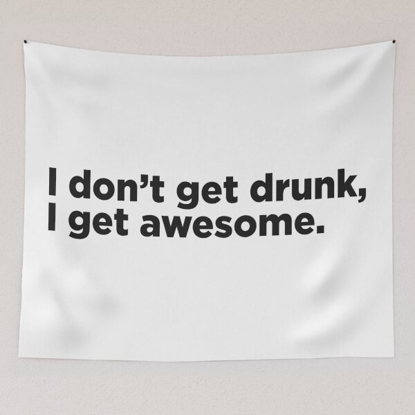 Item preview, I Don't Get Drunk, I Get Awesome. designed and sold by Memefy.