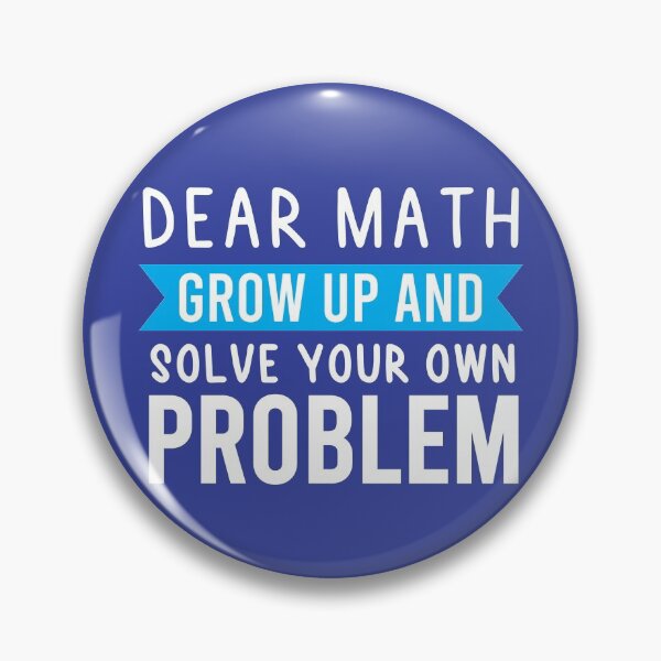 Item preview, Dear Math Grow Up And Solve Your Own Problem designed and sold by BRILMO.
