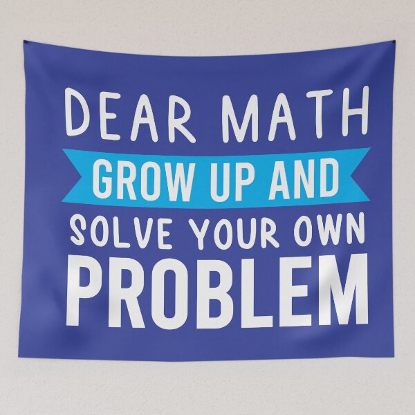 Item preview, Dear Math Grow Up And Solve Your Own Problem designed and sold by BRILMO.