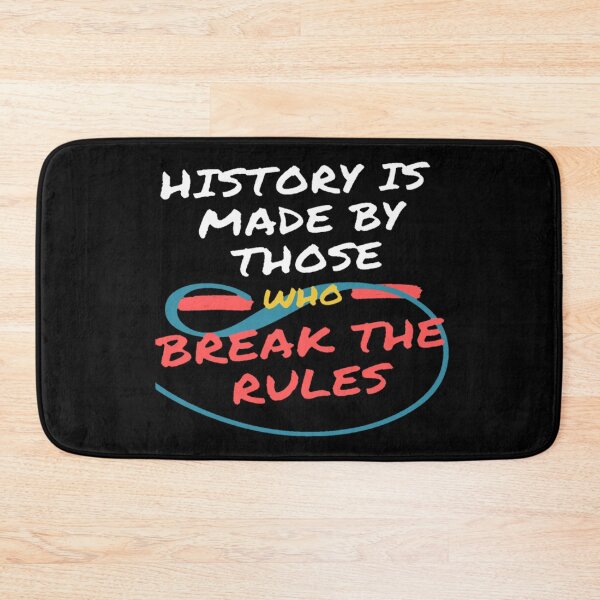 Item preview, History are made by those who are born to break the rules designed and sold by creativelittleo.