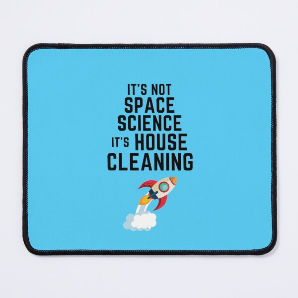 Item preview, It's Not Space Science It's House Cleaning Novelty Rocket Gifts designed and sold by SavvyCleaner.