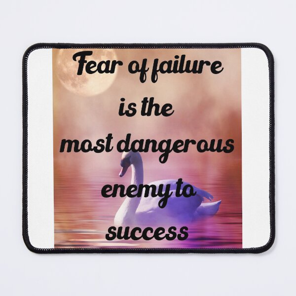 Item preview, Fear Of Failure Is The Most Dangerous Enemy To Success designed and sold by medbdj.