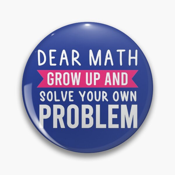 Item preview, Dear Math Grow Up And Solve Your Own Problem designed and sold by BRILMO.