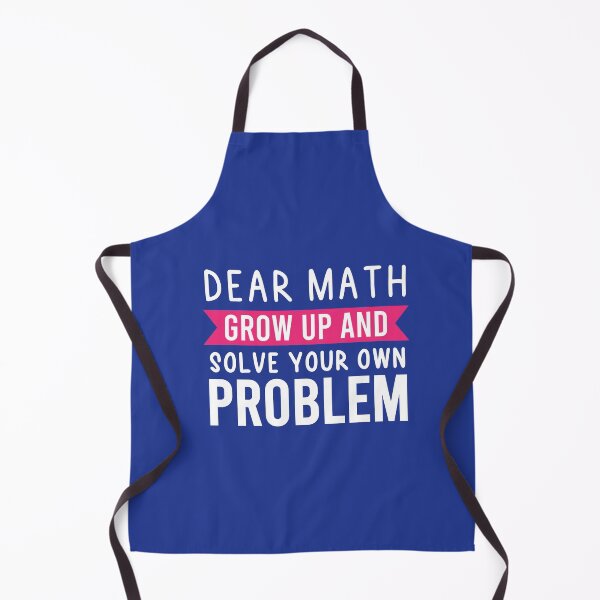Item preview, Dear Math Grow Up And Solve Your Own Problem designed and sold by BRILMO.