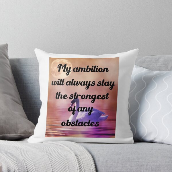 Item preview, My Ambition Will Always Stay The Strongest Of Any Obstacles designed and sold by medbdj.