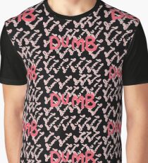 dumb dumb dumb dumb dumb Graphic T-Shirt
