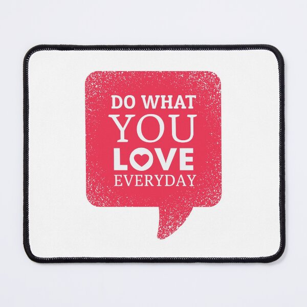 Item preview, Do What You Love Everyday designed and sold by Opine.