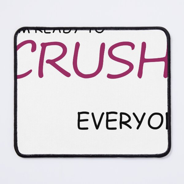 Item preview, I'm Ready To Crush Everyone designed and sold by chobacobra.