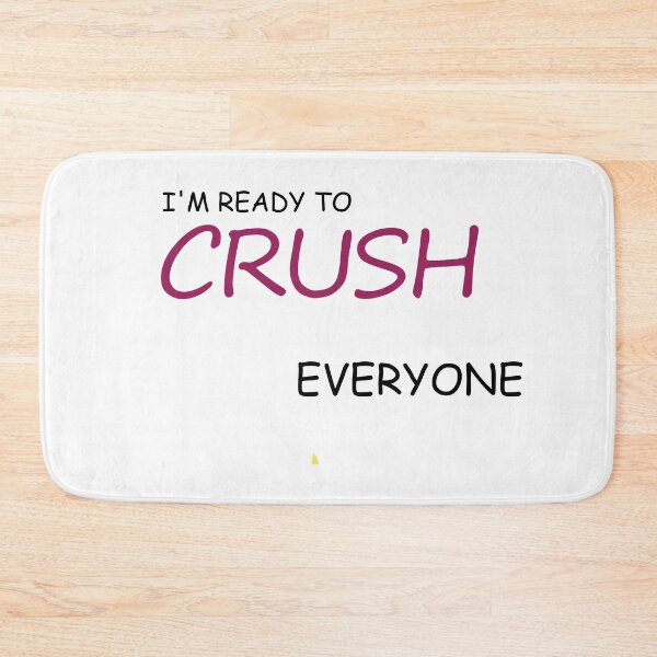 Item preview, I'm Ready To Crush Everyone designed and sold by chobacobra.