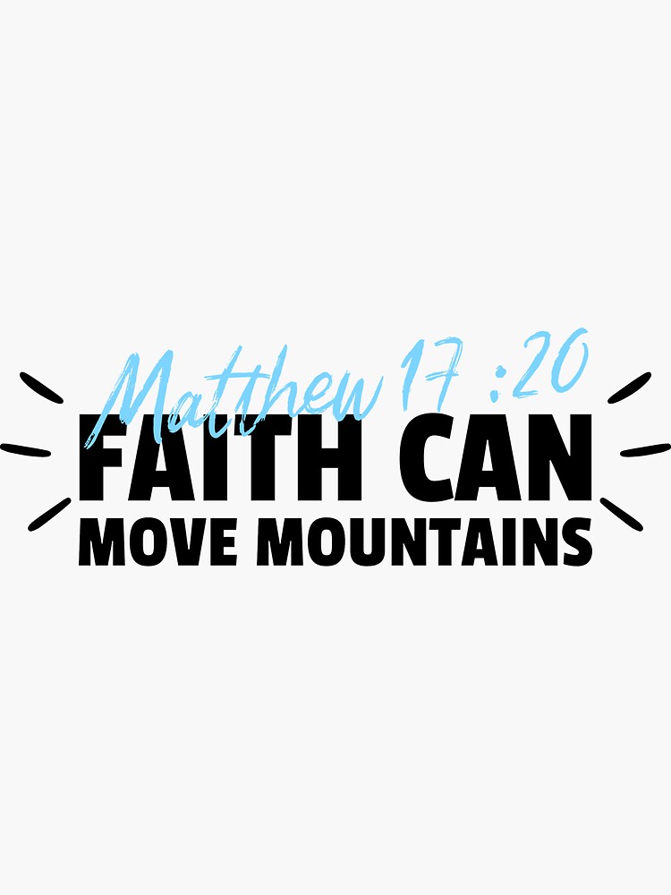 "Faith Can Move Mountains, Christian Bible Quote" Sticker for Sale by