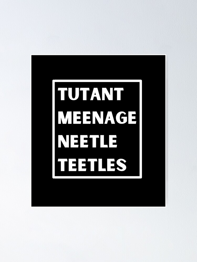 tutant meenage neetle teetles shirt