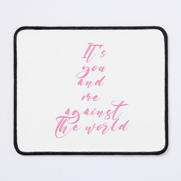 Item preview, It's me and you against the world designed and sold by purplewings03.