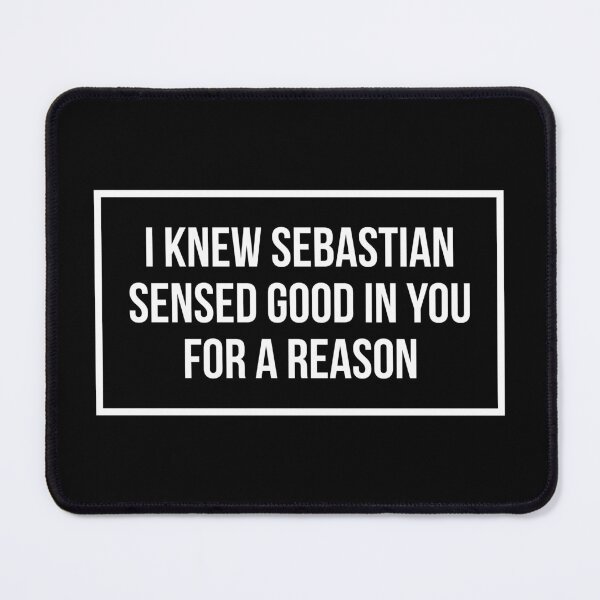 Item preview, I Knew Sebastian Sensed Good In You For a Reason (White) designed and sold by FilipeFerreira.