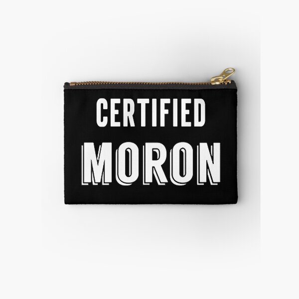 Item preview, Certified moron funny designed and sold by FHdesigns.