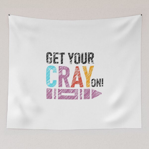 Item preview, Get Your Cray On | Back To School  designed and sold by dipimoda.