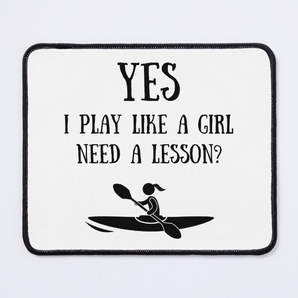 Item preview, Kayaking: Yes I play like a girl, Need a lesson? designed and sold by TheGreenGoat.
