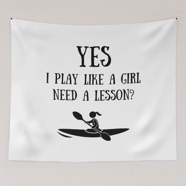 Item preview, Kayaking: Yes I play like a girl, Need a lesson? designed and sold by TheGreenGoat.