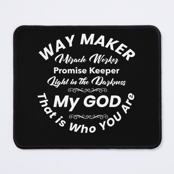 Item preview, Way Maker, Miracle Worker. Christian song reference. White lettering. designed and sold by ksmusselman.