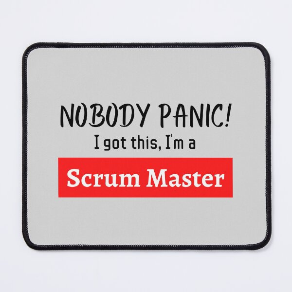 Item preview, Nobody panic ! I got this I'm a scrum master designed and sold by 1M4NE.