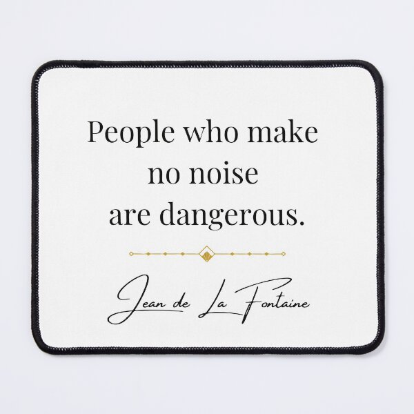 Item preview, People who make no noise are dangerous. Jean de La Fontaine quote. designed and sold by Vintage-TM.