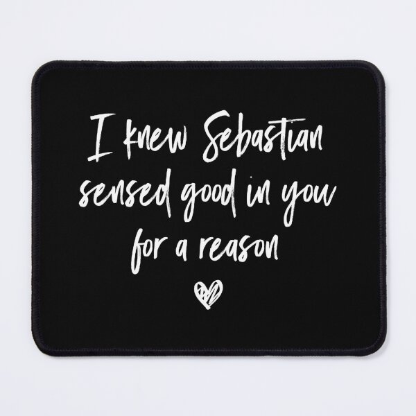 Item preview, I Knew Sebastian Sensed Good In You For a Reason (Black BG) - Version 2 designed and sold by FilipeFerreira.