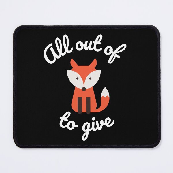 Item preview,  All Out Of Fox To Give designed and sold by MeaganMoo.