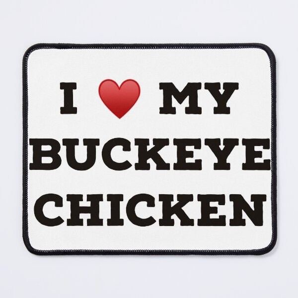 Item preview, I Love My Buckeye Chicken designed and sold by Yviemakes.