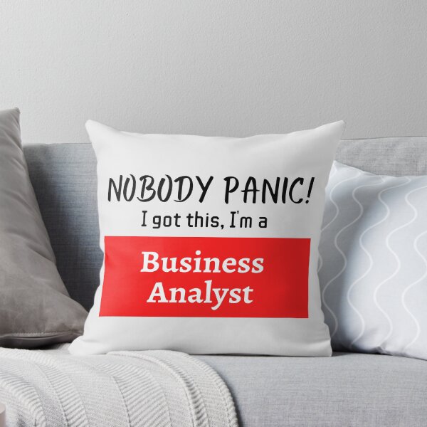 Item preview, Nobody panic ! I got this I'm a Business Analyst designed and sold by 1M4NE.
