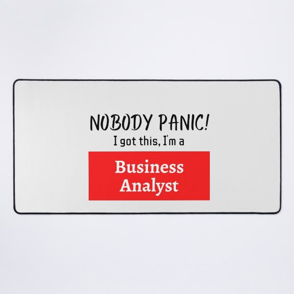 Item preview, Nobody panic ! I got this I'm a Business Analyst designed and sold by 1M4NE.