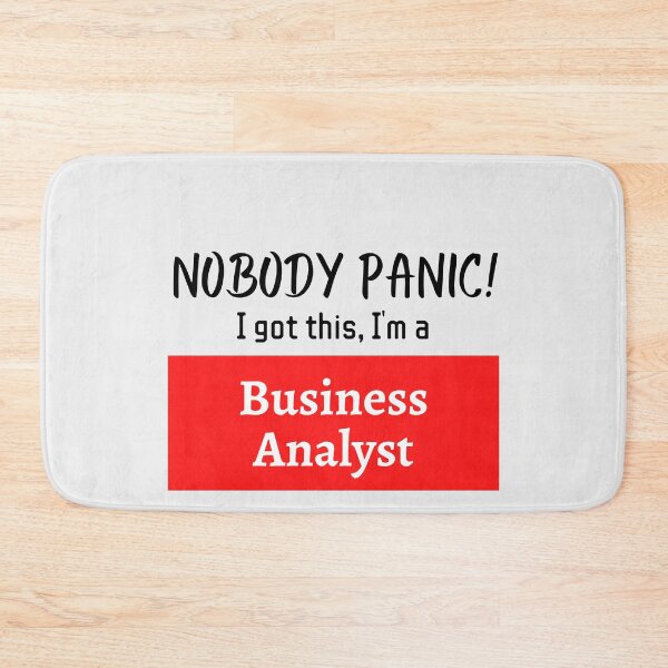 Item preview, Nobody panic ! I got this I'm a Business Analyst designed and sold by 1M4NE.