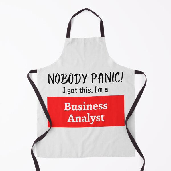 Item preview, Nobody panic ! I got this I'm a Business Analyst designed and sold by 1M4NE.
