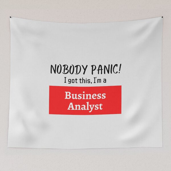 Item preview, Nobody panic ! I got this I'm a Business Analyst designed and sold by 1M4NE.