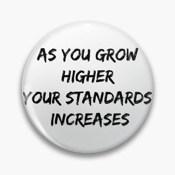 Item preview, As you grow higher your standards increases designed and sold by Jabaroni.
