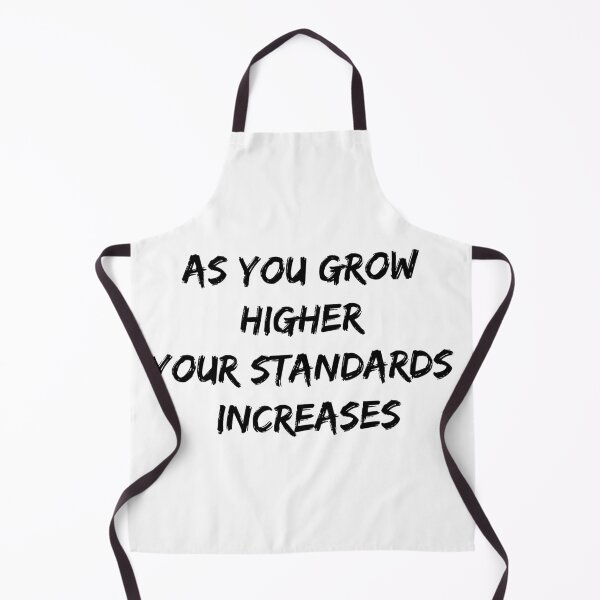Item preview, As you grow higher your standards increases designed and sold by Jabaroni.