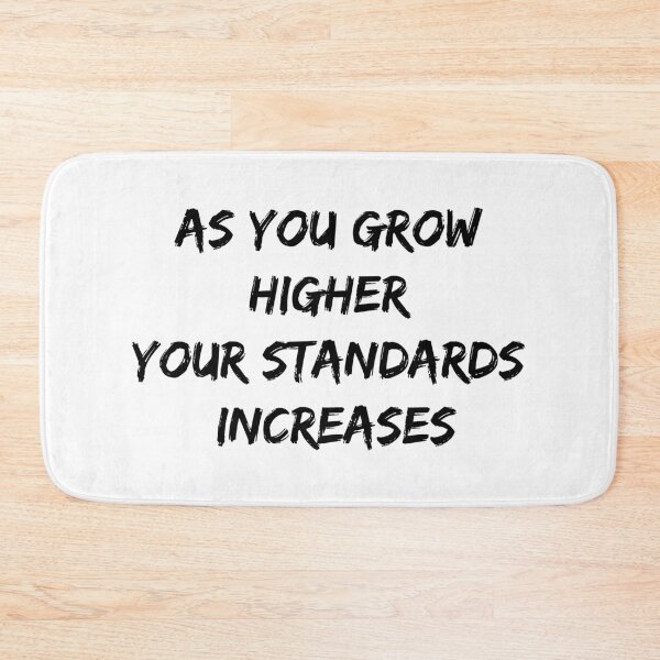 Item preview, As you grow higher your standards increases designed and sold by Jabaroni.