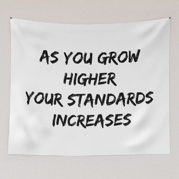 Item preview, As you grow higher your standards increases designed and sold by Jabaroni.