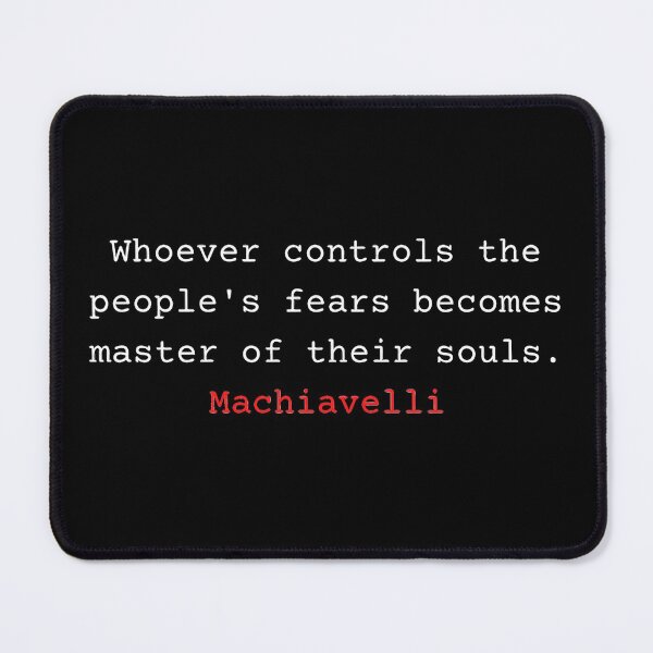 Item preview, Whoever controls the people's fears becomes master of their souls - Niccolo Machiavelli designed and sold by Vintage-TM.