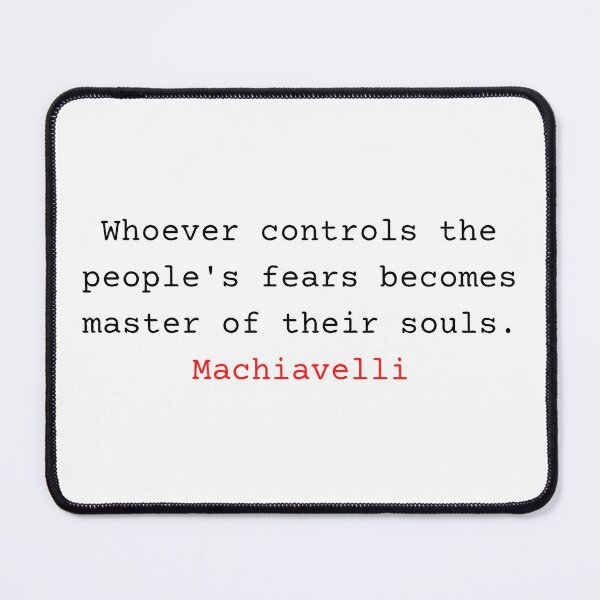 Item preview, Whoever controls the people's fears becomes master of their souls - Niccolo Machiavelli designed and sold by Vintage-TM.
