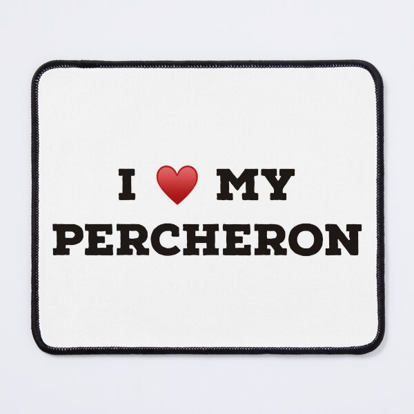 Item preview, I Love My Percheron designed and sold by Yviemakes.