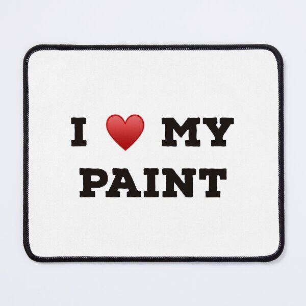Item preview, I Love My Paint designed and sold by Yviemakes.