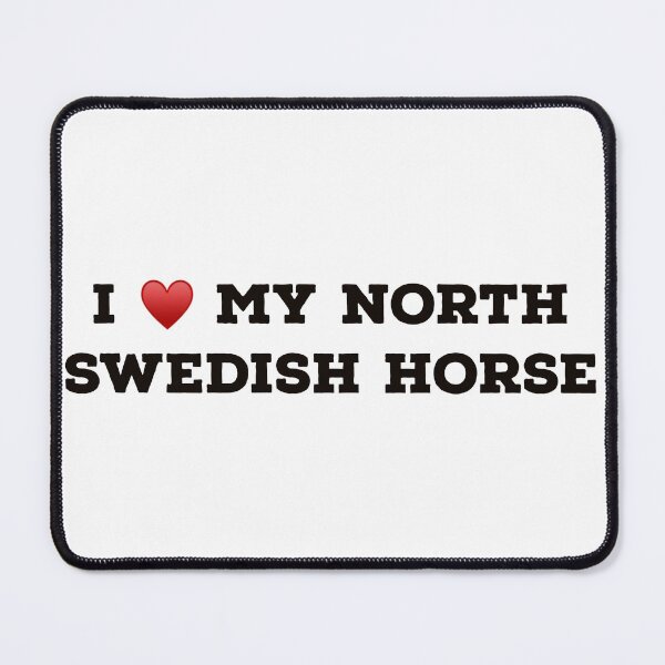 Item preview, I Love My North Swedish Horse designed and sold by Yviemakes.