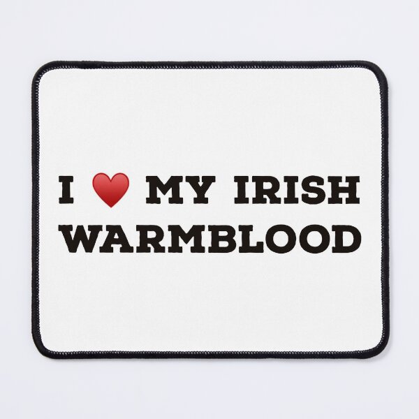 Item preview, I Love My Irish Warmblood designed and sold by Yviemakes.